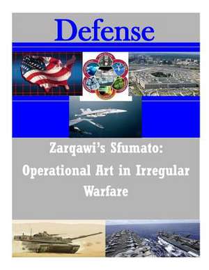 Zarqawi's Sfumato de U. S. Army Command and General Staff Col