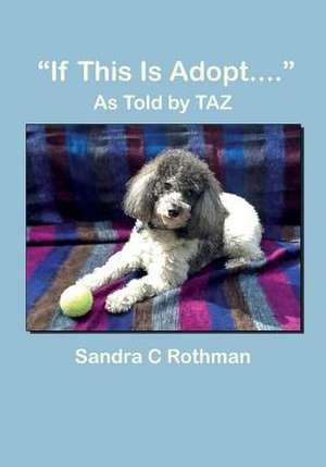 If This Is Adopt.... de Sandra C. Rothman