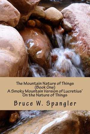 The Mountain Nature of Things, Book One de Spangler, Bruce W.