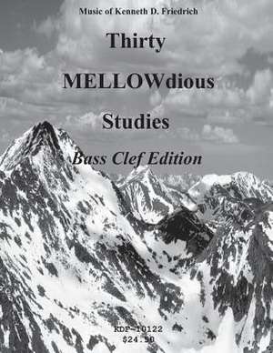 Thirty Mellow-Dious Studies, Vol. 1-Bass Clef Edition de Kenneth D. Friedrich