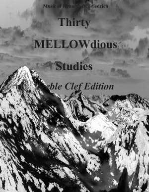 Thirty Mellow-Dious Studies, Vol. 1-Treble Clef Edition de Kenneth D. Friedrich