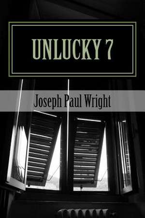 Unlucky 7 de Joseph Paul Wright