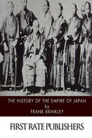 The History of the Empire of Japan de Frank Brinkley