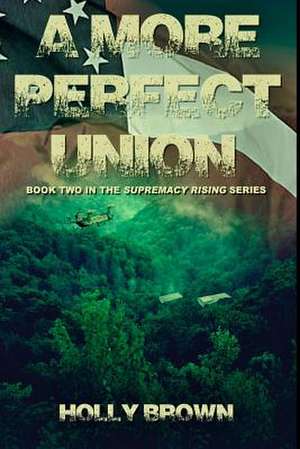 A More Perfect Union de Holly Brown