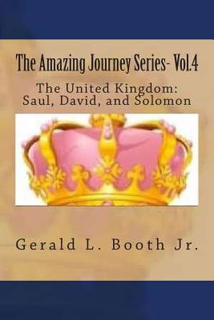 The Amazing Journey Series- Vol.4 de Gerald L. Booth Jr