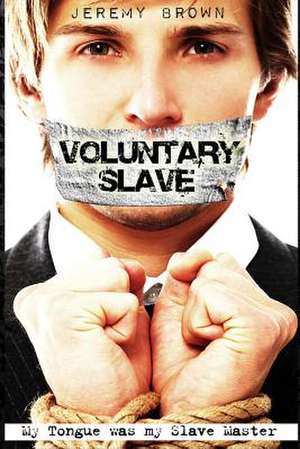 Voluntary Slave de Jeremy Brown