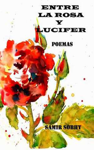 Entre La Rosa y Lucifer de Samir Sobhy