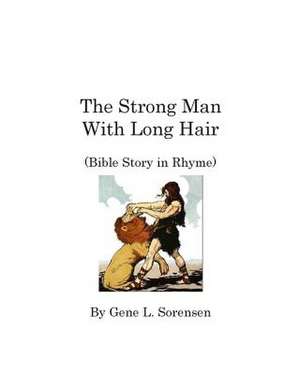 The Strong Man with Long Hair de Gene L. Sorensen