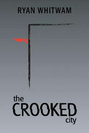 The Crooked City de Ryan Whitwam