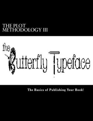 The Plot Methodology III de Iris M. Williams