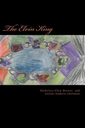 The Elvin King de Nickolass Michael Clew-Brower