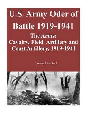 U.S. Army Oder of Battle 1919-1941- The Arms de Combat Studies Institute Press U. S. Arm