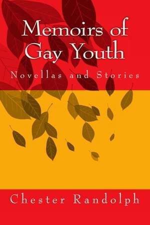 Memoirs of Gay Youth de Chester George Randolph