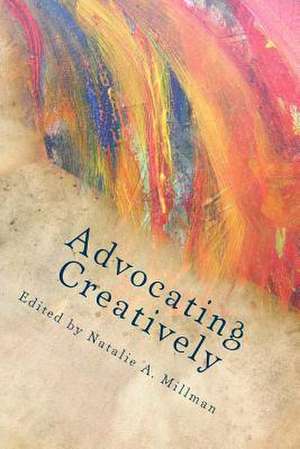 Advocating Creatively de Natalie a. Millman