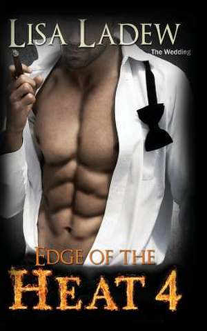 Edge of the Heat 4 de Lisa Ladew