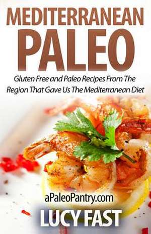 Mediterranean Paleo de Lucy Fast