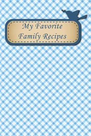 My Favorite Family Recipes de Tiffany Barrett