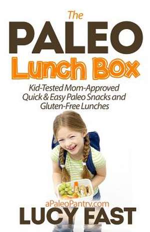 Paleo Lunch Box de Lucy Fast