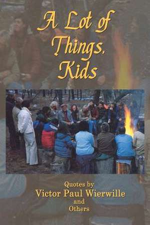 A Lot of Things, Kids de Dr Victor Paul Wierwille