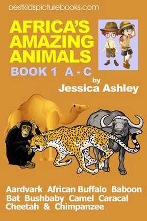 Africa's Amazing Animals de Jessica Ashley