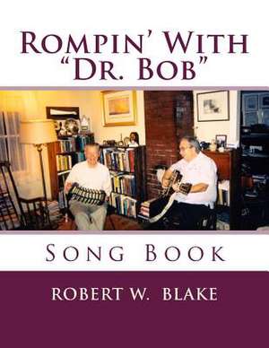 Rompin' with Dr. Bob de Robert W. Blake