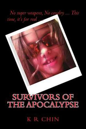 Survivors of the Apocalypse de K. R. Chin