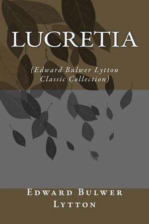 Lucretia de Edward Bulwer Lytton