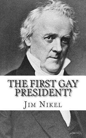 The First Gay President? de Jim Nikel