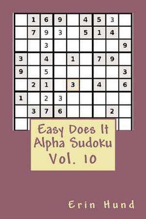 Easy Does It Alpha Sudoku Vol. 10 de Erin Hund