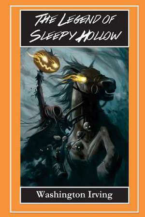 The Legend of Sleepy Hollow - The Headless Horseman de Washington Irving