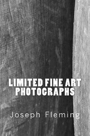 Limited Fine Art Photographs de Joseph Fleming