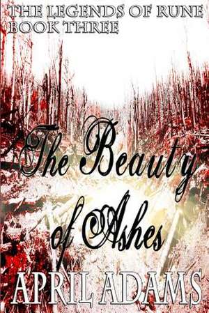 The Beauty of Ashes de April Adams