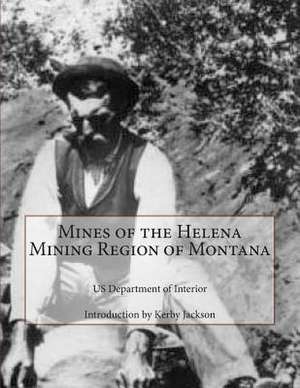 Mines of the Helena Mining Region of Montana de Us Department of Interior