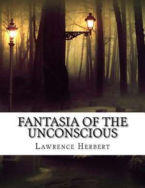 Fantasia of the Unconscious de Lawrence David Herbert