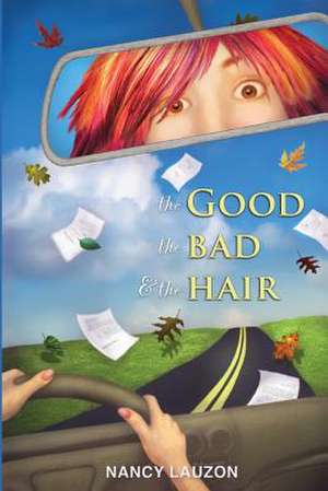 The Good the Bad and the Hair de Nancy Lauzon