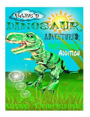 Gabe's Dinosaur Adventures de Gabe Chronner