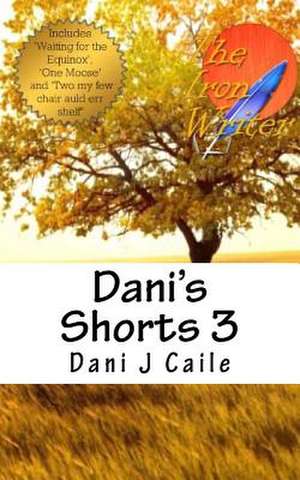 Dani's Shorts 3 de Dani J. Caile