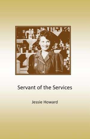 Servant of the Services de Jessie Howard