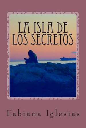 La Isla de Los Secretos de Fabiana Iglesias