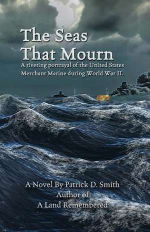 The Seas That Mourn de MR Patrick D. Smith