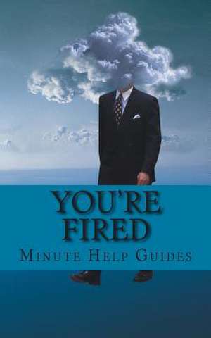 You're Fired de Minute Help Guides