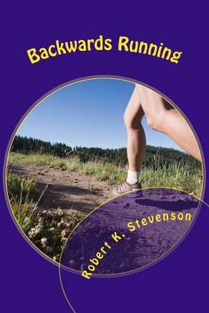 Backwards Running de Robert K. Stevenson