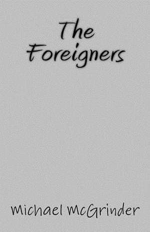 The Foreigners de Michael McGrinder