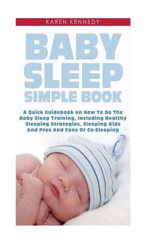 Baby Sleep Simple Book de Karen Kennedy