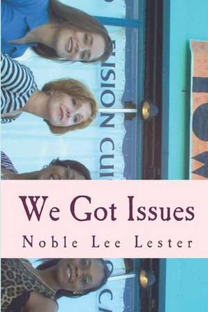 We Got Issues de Noble Lee Lester