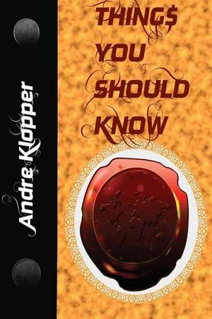 Things You Should Know de Andre Klopper