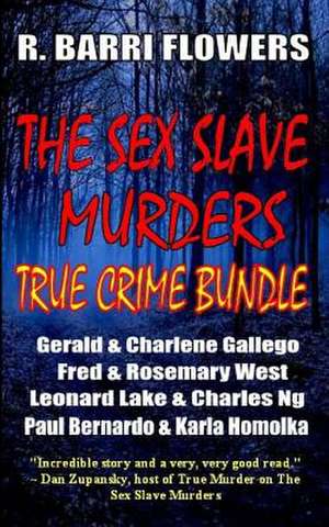 The Sex Slave Murders True Crime Bundle de R. Barri Flowers