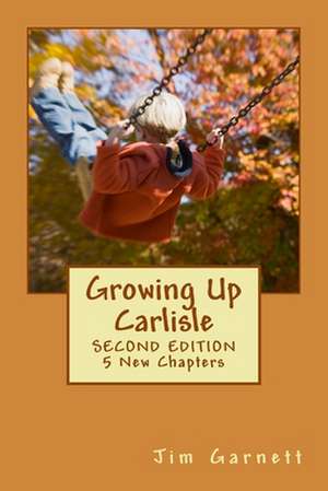 Growing Up Carlisle de Jim Garnett