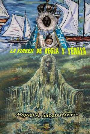 La Virgen de Regla y Yemaya de Miguel Angel Sabater Reyes