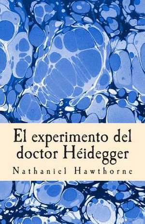 El Experimento del Doctor Heidegger de Nathaniel Hawthorne